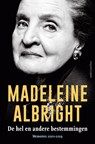 De hel en andere bestemmingen - Madeleine Albright - 9789026341809