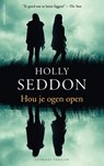 Hou je ogen open - Holly Seddon - 9789026344381