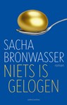 Niets is gelogen - Sacha Bronwasser - 9789026346156