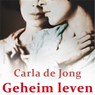 Geheim leven - Carla de Jong - 9789026348884