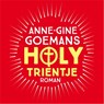 Holy Trientje - Anne-Gine Goemans - 9789026349935