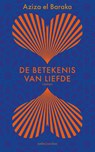 De betekenis van liefde - Aziza el Baraka - 9789026351846