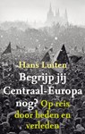 Begrijp jij Centraal-Europa nog? - Hans Luiten - 9789026352829
