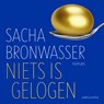 Niets is gelogen - Sacha Bronwasser - 9789026354526