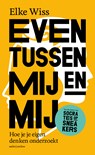 Even tussen mij en mij - Elke Wiss - 9789026355127