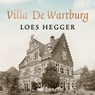 Villa De Wartburg - Loes Hegger - 9789026358203