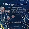 Alles geeft licht - Julia Baird - 9789026359699