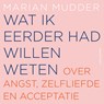 Wat ik eerder had willen weten - Marian Mudder - 9789026360817