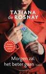 Morgen zal het beter gaan - Tatiana de Rosnay - 9789026361593