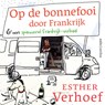 Op de bonnefooi door Frankrijk - Esther Verhoef - 9789026363191