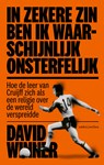 In zekere zin ben ik waarschijnlijk onsterfelijk - David Winner - 9789026364075