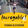 Incroyable! - Thomas Olsthoorn - 9789026364372