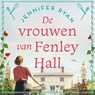 De vrouwen van Fenley Hall - Jennifer Ryan - 9789026364402