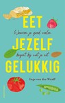 Eet jezelf gelukkig - Inge van der Wurff - 9789026365485