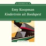 Kindertrein uit Boedapest - Emy Koopman - 9789026365768