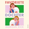 Favoriete dochter - Morgan Dick - 9789026366468