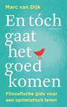 En tóch gaat het goedkomen - Marc van Dijk - 9789026368257