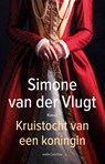 Kruistocht van een koningin - Simone van der Vlugt - 9789026368905