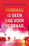 Vandaag is geen dag voor verraad - Robert Pollack - 9789026369926