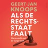 Als de rechtsstaat faalt - Geert-Jan Knoops ; Robin Ravensbergen - 9789026370472