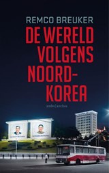 De wereld volgens Noord-Korea, Remco Breuker -  - 9789026371509