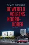 De wereld volgens Noord-Korea - Remco Breuker - 9789026371516