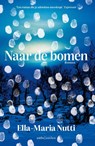 Naar de bomen - Ella-Maria Nutti - 9789026371578