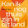 Kan ik nog thuis zijn in dit land - Janice Deul - 9789026371776