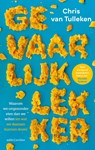 Gevaarlijk lekker - Chris van Tulleken - 9789026373213
