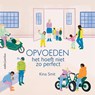 Opvoeden, het hoeft niet zo perfect - Kina Smit - 9789026374890