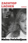 Zachtop lachen - Malou Holshuijsen - 9789026375606