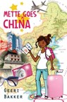 Mette goes China - Geeri Bakker - 9789026618833