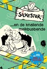 Silvester en de knallende melkbusbende - Willeke Brouwer - 9789026623783