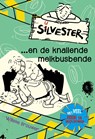 Silvester en de knallende melkbusbende - Willeke Brouwer - 9789026628757