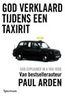 God verklaard tijdens een taxirit - ARDEN, P. - 9789027468727