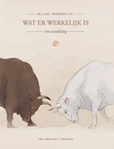 Wat er werkelijk is, Nelleke Noordervliet -  - 9789028211124
