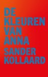 De kleuren van Anna - Sander Kollaard - 9789028213074