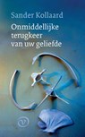 Onmiddellijke terugkeer van uw geliefde - Sander Kollaard - 9789028241893