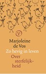 Zo hevig in leven - Marjoleine de Vos - 9789028244191