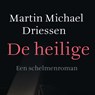 De heilige - Martin Michael Driessen - 9789028270879