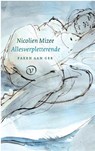Allesverpletterende - Nicolien Mizee - 9789028291034