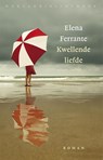 Kwellende liefde - Elena Ferrante - 9789028426603