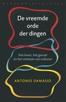De vreemde orde der dingen - Antonio Damasio - 9789028427693