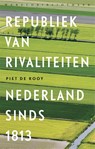 Republiek van rivaliteiten - Piet de Rooy - 9789028440937