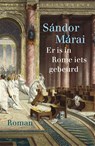 Er is in Rome iets gebeurd - Sándor Márai - 9789028441842