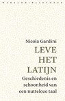 Leve het Latijn - Nicola Gardini - 9789028443242