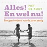 Alles! En wel nu! - Piet de Rooy - 9789028450370