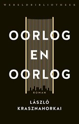 Oorlog en oorlog, Laszlo Krasznahorkai -  - 9789028451377