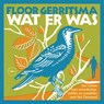 Wat er was - Floor Gerritsma - 9789028454026