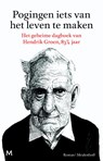 Pogingen iets van het leven te maken - Hendrik Groen - 9789029089975